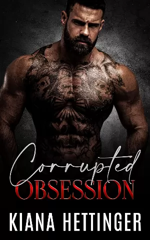 Kiana Hettinger - Mafia Kings: Corrupted, Tome 4 : Corrupted Obsession